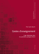 Gestes d'Enseignement: L'Agir Didactique Dans Les Premi?res Pratiques d'?crit