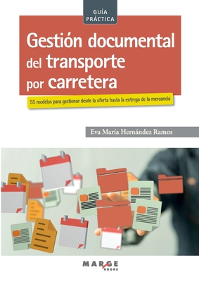 Gesti?n documental del transporte por carretera - Hernndez Ramos, Eva Mar?a