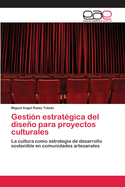 Gestion Estrategica del Diseno Para Proyectos Culturales