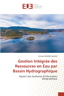 Gestion Int?gr?e des Ressources en Eau par Bassin Hydrographique