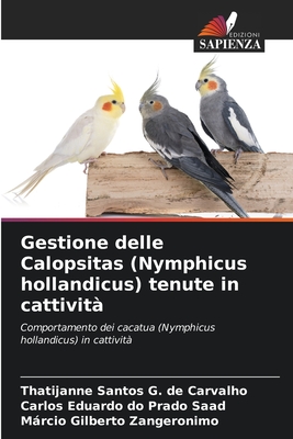 Gestione delle Calopsitas (Nymphicus hollandicus) tenute in cattivit? - Carvalho, Thatijanne Santos G de, and Saad, Carlos Eduardo Do Prado, and Zangeronimo, Mrcio Gilberto