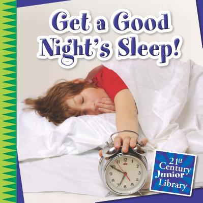 Get a Good Night's Sleep! - Marsico, Katie, and Cap, Timothy (Narrator)