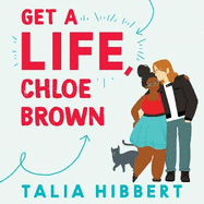 Get A Life, Chloe Brown: discovered on TikTok! The perfect feel good romance