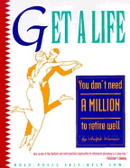 Get a Life: You Don't Need a Million to Retire Well - Warner, Ralph E