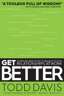 Get Better: 15 Proven Practices to Build Effective Relationships at Work