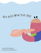 Get Busy with Your Day!