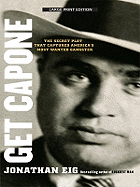 Get Capone: The Secret Plot That Captured America's Most Wanted Gangster