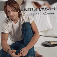 Get Closer - Keith Urban