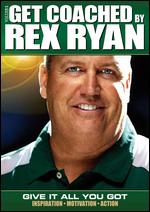 Get Coached by Rex Ryan: Give It All You Got - John Hilton