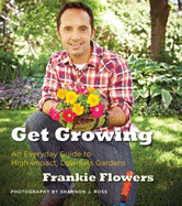 Get Growing - Flowers, Frankie, and Ross, Shannon (Photographer)