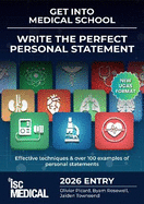 Get into Medical School - Write the Perfect Personal Statement (New UCAS Format): Effective Techniques & Over 100 Examples of Personal Statements