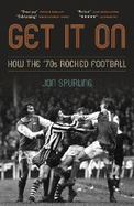 Get It On: How the '70s Rocked Football
