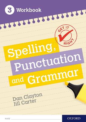 Get It Right: KS3; 11-14: Spelling, Punctuation and Grammar Workbook 3 - Danes, Frank, and Carter, Jill