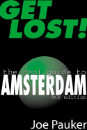 Get Lost!: The Cool Guide to Amsterdam - Pauker, Joe