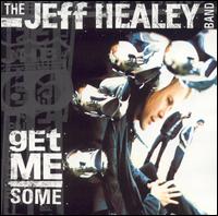 Get Me Some - The Jeff Healey Band