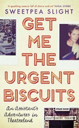 Get Me the Urgent Biscuits: An Assistant's Adventures in Theatreland