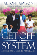 Get Off The System: Moving From Lack To Abundance