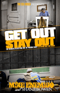 Get Out, Stay Out!: The Secrets to Getting Out of Prison Early, and Staying Out for Good!