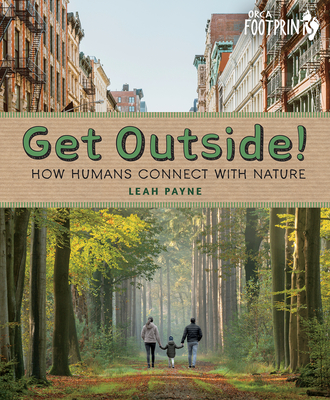 Get Outside!: How Humans Connect with Nature - Payne, Leah