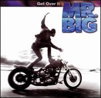 Get Over It - Mr. Big