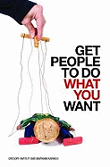 Get People to Do What You Want