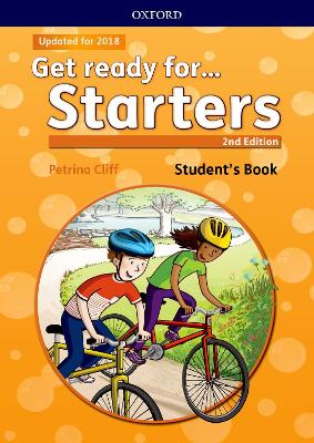 Get ready for... Starters: Student's Book with downloadable audio: Maximize chances of exam success with Get ready for...Starters, Movers and Flyers! - Cliff, Petrina, and Grainger, Kirstie