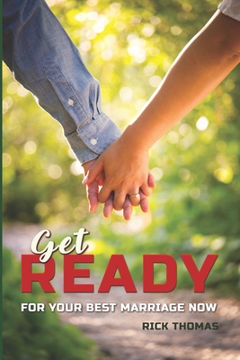 Get Ready: For You Best Marriage Now - Thomas, Rick