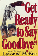 Get Ready to Say Goodbye