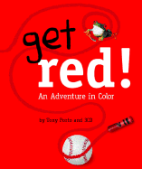 Get Red!: An Adventure in Color