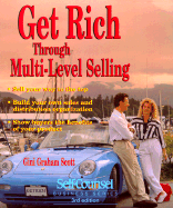 Get Rich Through Multi-Level Selling: Build Your Own Sales and Distribution Organization - Scott, Gini Graham, PH D