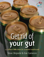 Get Rid of Your Gut: 52 Brilliant Little Ideas for a Sensational Six-pack