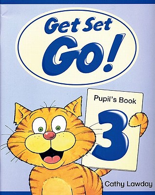 Get Set - Go!: 3: Pupil's Book - Lawday, Cathy