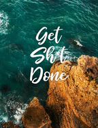 Get Sh*t Done: 24 Month Weekly Planner - Nautical Bliss, 7.44 X 9.69