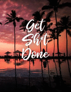 Get Sh*t Done: 24 Month Weekly Planner - Palm Trees and Pink Sunsets, 7.44 X 9.69