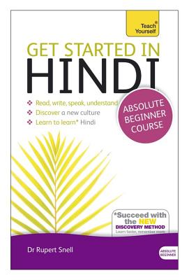 Get Started in Hindi Absolute Beginner Course: (Book and audio support) - Snell, Dr Rupert, Dr.
