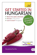 Get Started in Hungarian Absolute Beginner Course: (Book and audio support)