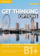 Get Thinking Options B1 Student's Book & Workbook with eBook, Virtual Classroom and Online Expansion