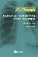 Get Through Frcr Part 2b: Rapid Reporting of Plain Radiogrpahs