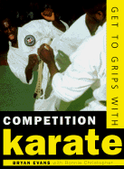 Get to Grips with Competition Karate - Evans, Bryan