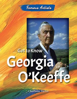 Get to Know Georgia O'Keeffe - Taylor, Charlotte