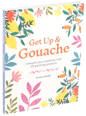 Get Up & Gouache - Smith, Jessica