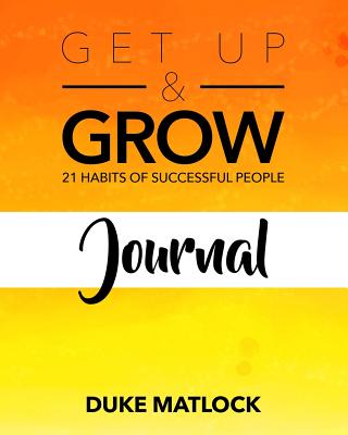 Get Up & Grow Journal - Matlock, Duke C