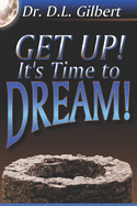 Get Up! It's Time to Dream