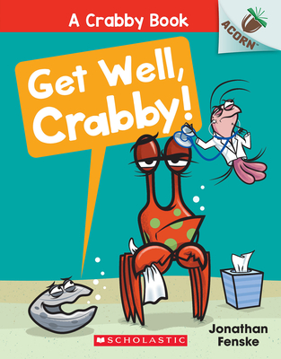 Get Well, Crabby!: An Acorn Book (a Crabby Book #4) - 