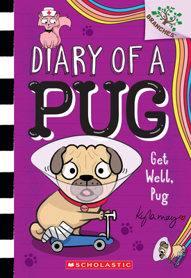 Get Well, Pug: A Branches Book (Diary of a Pug #12) - 