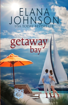 Getaway Bay: Clean Beach Billionaire Romance - Johnson, Elana