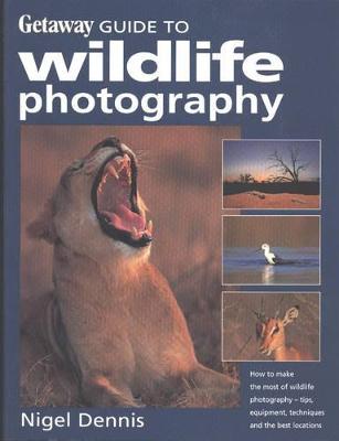 Getaway guide to wildlife photography - Dennis, N.