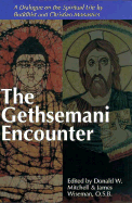 Gethsemani Encounter: A Dialogue on the Spiritual Life by Buddhist and Christian Monastics