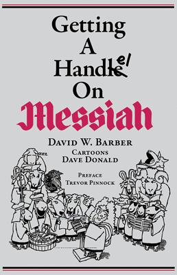 Getting a Handel on Messiah - Barber, David W