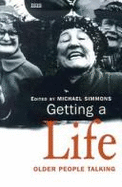Getting a Life: Older People Talking